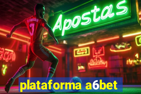 plataforma a6bet